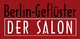 Salon Berlin Geflüster